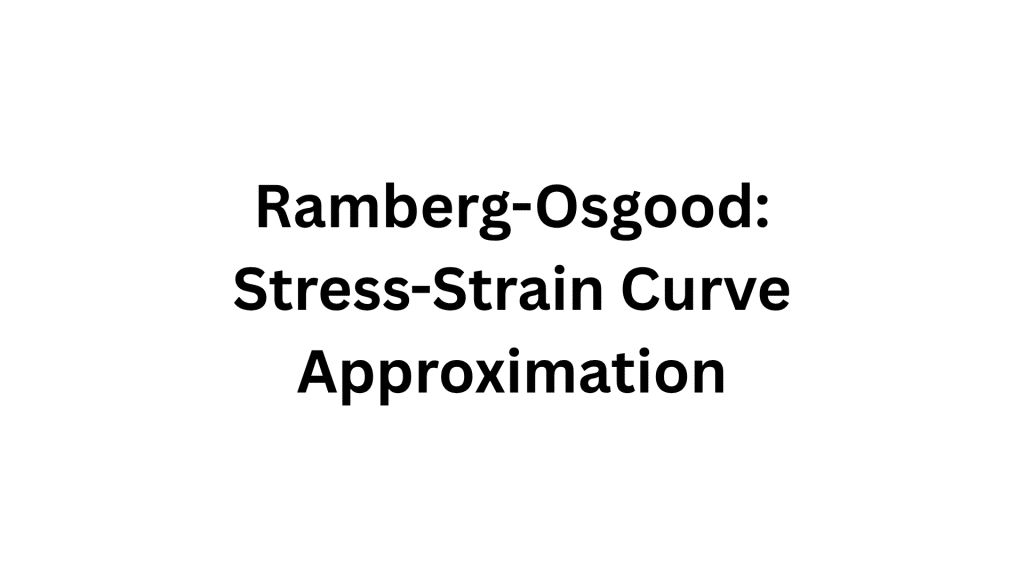 Title slide displaying 'Ramberg-Osgood: Stress-Strain Curve Approximation' in large black text on a light gray background
